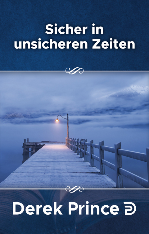 Sicher in unsichere Zeiten - Derek Prince