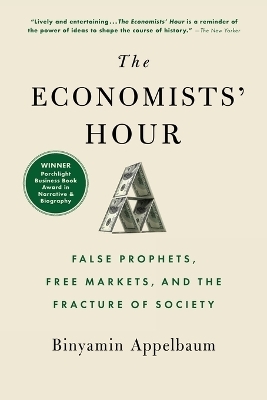 The Economists' Hour - Binyamin Appelbaum