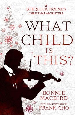 What Child is This? - Bonnie MacBird