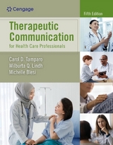 Therapeutic Communication for Health Care Professionals - Lindh, Wilburta; Tamparo, Carol; Blesi, Michelle