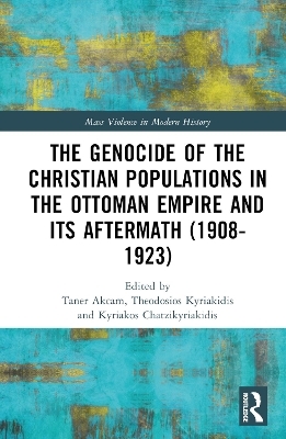 The Genocide of the Christian Populations in the Ottoman Empire and its Aftermath (1908-1923) - 