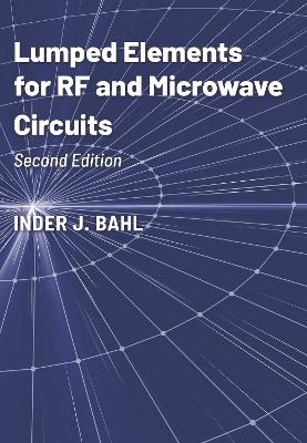 Lumped Elements for RF and Microwave Circuits, Second Edition - Inder Bahl