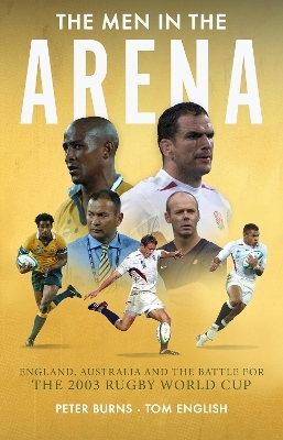 The Men in the Arena - Peter Burns, Tom English