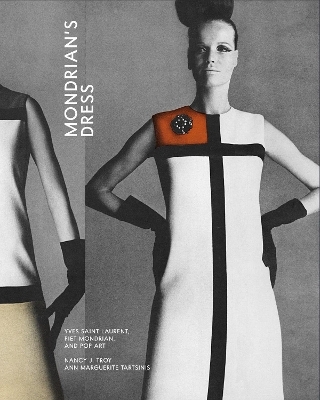 Mondrian’s Dress - Nancy J. Troy, Ann Marguerite Tartsinis