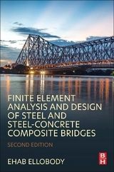 Finite Element Analysis and Design of Steel and Steel–Concrete Composite Bridges - Ellobody, Ehab