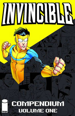 Invincible: Compendium Vol. 1 -  Robert Kirkman