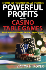 Powerful Profits From Casino Table Games -  Victor H Royer