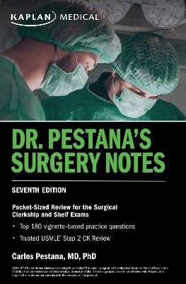Dr. Pestana's Surgery Notes, Seventh Edition: Pocket-Sized Review for the Surgical Clerkship and Shelf Exams - Dr. Carlos Pestana