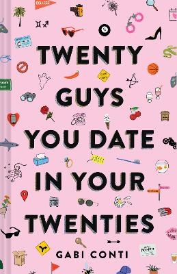 Twenty Guys You Date in Your Twenties - Gabi Conti