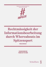 Rechtmässigkeit der Informationsbearbeitung durch Whereabouts im Spitzensport - Nicolas Schaller