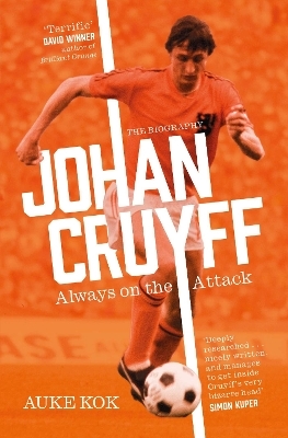 Johan Cruyff: Always on the Attack - Auke Kok