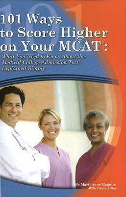 101 Ways to Score Higher on Your MCAT -  Paula Stiles