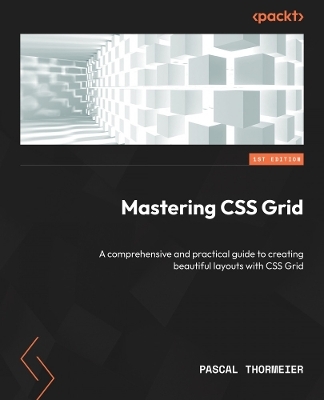 Mastering CSS Grid - Pascal Thormeier