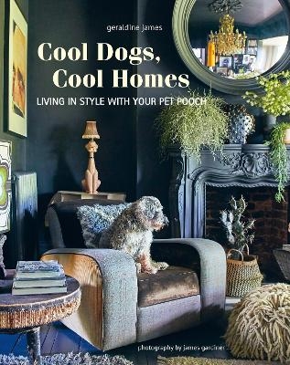 Cool Dogs, Cool Homes - Geraldine James