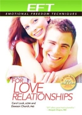 EFT for Love Relationships - Dawson Church  Ph.D., Carol Look