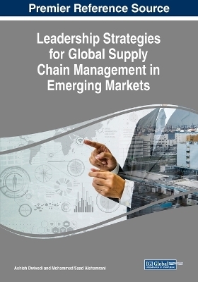 Leadership Strategies for Global Supply Chain Management in Emerging Markets - 