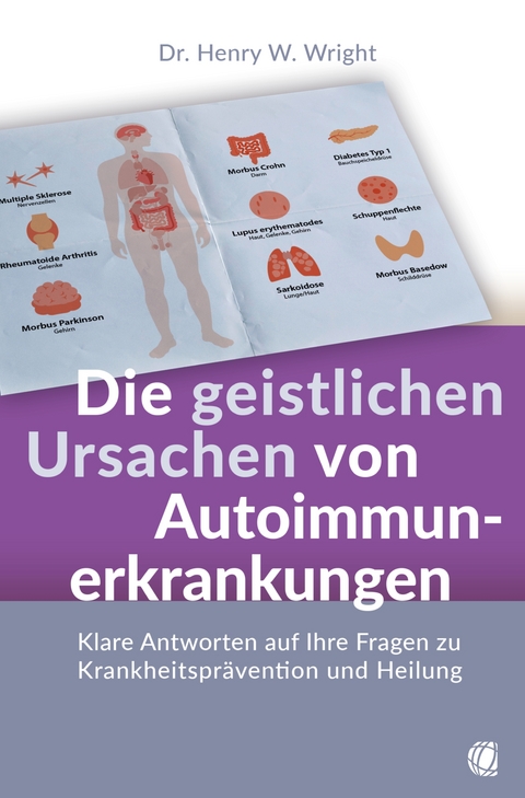 Die geistlichen Ursachen von Autoimmunerkrankungen - Henry W. Wright