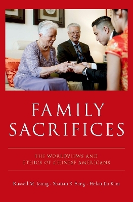 Family Sacrifices - Russell M. Jeung, Seanan S. Fong, Helen Jin Kim
