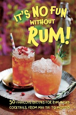 It’s No Fun Without Rum! - Dog 'n' Bone Books