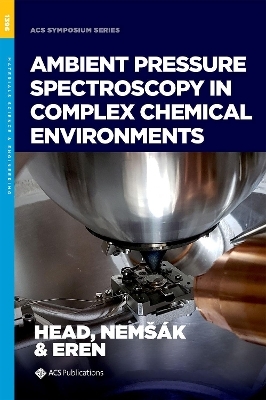 Ambient Pressure Spectroscopy in Complex Chemical Environments - 