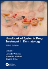 Handbook of Systemic Drug Treatment in Dermatology - Wakelin, Sarah H.; Maibach, Howard I.; Archer, Clive B.