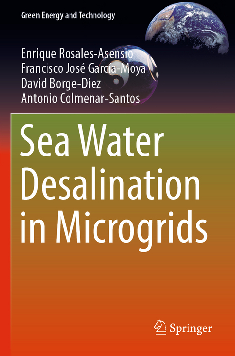 Sea Water Desalination in Microgrids - Enrique Rosales-Asensio, Francisco José García-Moya, David Borge-Diez, Antonio Colmenar-Santos