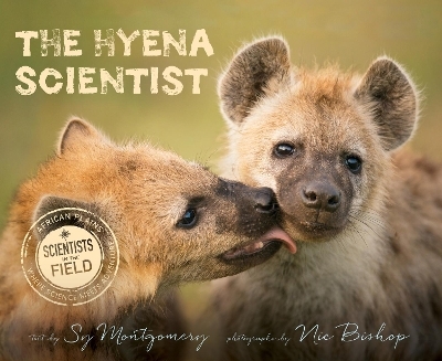 The Hyena Scientist - Sy Montgomery, Nic Bishop