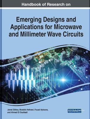 Handbook of Research on Emerging Designs and Applications for Microwave and Millimeter Wave Circuits - 