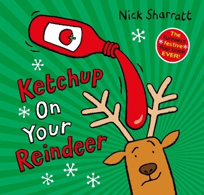 Ketchup on Your Reindeer (PB) - Nick Sharratt