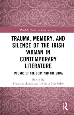 Trauma, Memory and Silence of the Irish Woman in Contemporary Literature - 