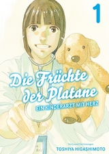 Die Früchte der Platane - Ein Kinderarzt mit Herz 01 - Toshiya Higashimoto