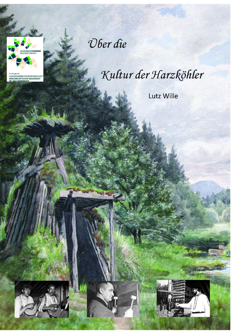 Über die Kultur der Harzköhler - Lutz Wille