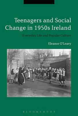 Youth and Popular Culture in 1950s Ireland -  Eleanor O’Leary