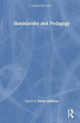 Stanislavsky and Pedagogy - 