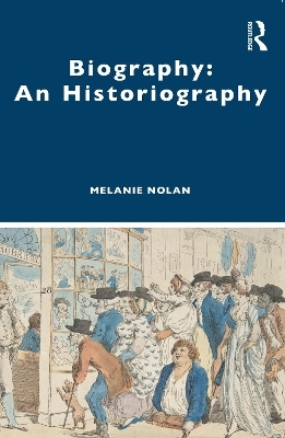 Biography: An Historiography - Melanie Nolan