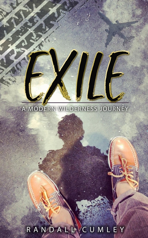 Exile : A Modern Wilderness Journey -  Randall Cumley