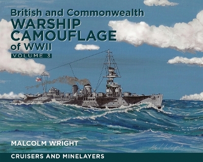 British and Commonwealth Warship Camouflage of WWII - Malcolm George Wright