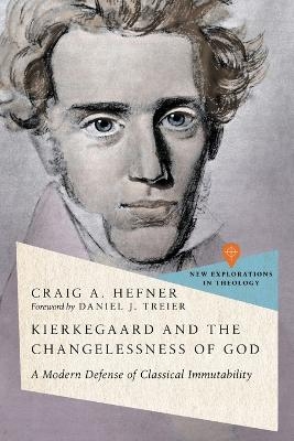 Kierkegaard and the Changelessness of God - Craig A. Hefner
