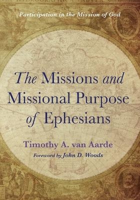 The Missions and Missional Purpose of Ephesians - Timothy A Van Aarde