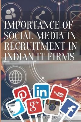 Importance of social media in recruitment in Indian IT firms - Dr Rajat Bandra