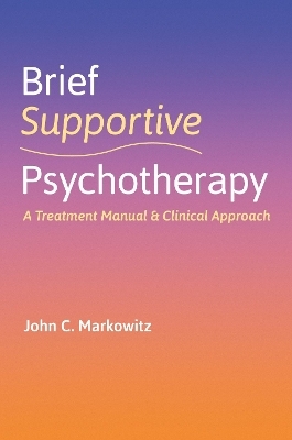 Brief Supportive Psychotherapy - John C. Markowitz