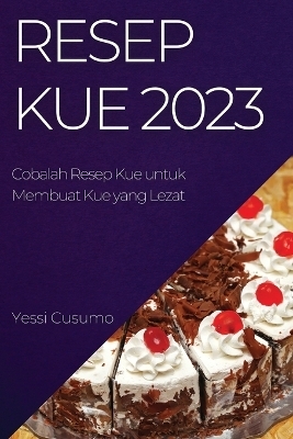 Resep Kue 2023 - Yessi Cusumo