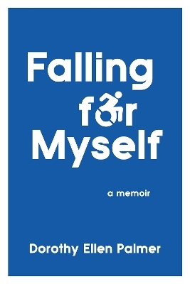 Falling for Myself - Dorothy Ellen Palmer