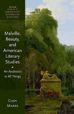 Melville, Beauty, and American Literary Studies - Cody Marrs