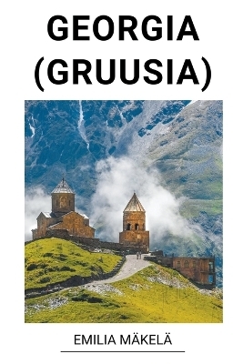 Georgia (Gruusia) - Emilia Mäkelä