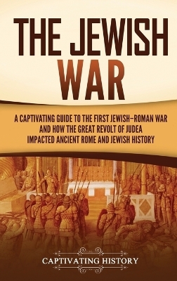 The Jewish War - Captivating History