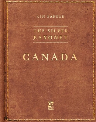 The Silver Bayonet: Canada - Ash Barker