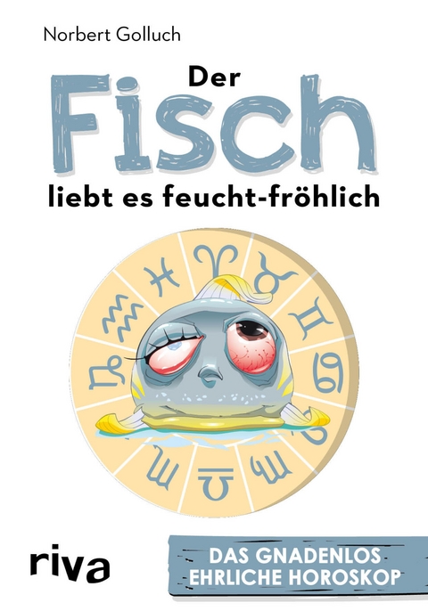 Der Fisch liebt es feucht-fröhlich - Norbert Golluch