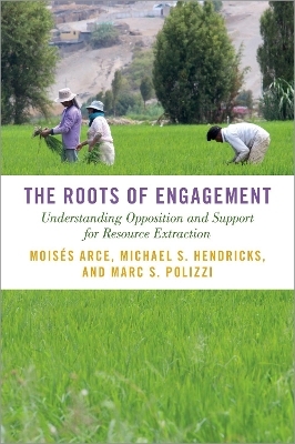 The Roots of Engagement - Moisés Arce, Michael S. Hendricks, Marc S. Polizzi