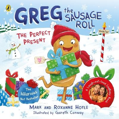 Greg the Sausage Roll: The Perfect Present - Mark Hoyle, Roxanne Hoyle